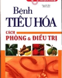 Bệnh tiêu hóa cách phòng và điều trị: Phần 1