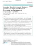 Predicting clinical outcomes in chordoma patients receiving immunotherapy: A comparison between volumetric segmentation and RECIST