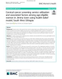 Cervical cancer screening service utilization and associated factors among age-eligible women in Jimma town using health belief model, South West Ethiopia