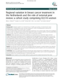 Regional variation in breast cancer treatment in the Netherlands and the role of external peer review: A cohort study comprising 63,516 women