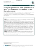 Closing the global cancer divide performance of breast cancer care services in a middle income developing country