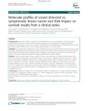 Molecular profiles of screen detected vs. symptomatic breast cancer and their impact on survival: Results from a clinical series