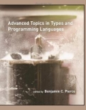 Ebook Advanced topics in types and programming languages - Benjamin C. Pierce (editor)