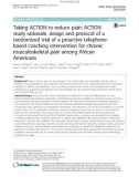 Taking ACTION to reduce pain: ACTION study rationale, design and protocol of a randomized trial of a proactive telephonebased coaching intervention for chronic musculoskeletal pain among African Americans