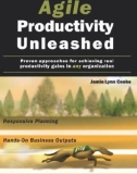 Ebook Agile productivity unleashed: Proven approaches for achieving real productivity gains in any organization - Jamie Lynn Cooke