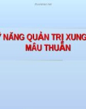 Bài giảng Kỹ năng quản trị xung đột mâu thuẫn