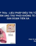 Bài giảng Liệu pháp TKIs - liệu pháp điều trị tối ưu cho bệnh nhân ung thư phổi không tế bào nhỏ giai đoạn tiến xa - PGS.TS Nguyễn Tuyết Mai