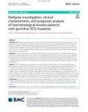 Pedigree investigation, clinical characteristics, and prognosis analysis of haematological disease patients with germline TET2 mutation