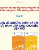 Chương trình đào tạo Người hướng dẫn thực hành lâm sàng cho Điều dưỡng viên mới: Bài 2 - Tổng quan về chương trình và tài liệu đào tạo thực hành lâm sàng cho Điều dưỡng viên mới