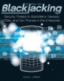 Ebook Blackjacking: Security threats to BlackBerry devices, PDAs, and cell phones in the enterprise - Daniel Hoffman