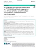 Multiparameter diagnostic model based on 18F-FDG PET metabolic parameters and clinical variables can differentiate nonmetastatic gallbladder cancer and cholecystitis