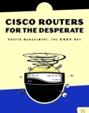 Ebook Cisco Routers for the Desperate: Router Management, The Easy Way