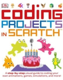 Ebook Coding projects in Scratch: A step-by-step visual guide to coding your own animations, games, simulations, and more!