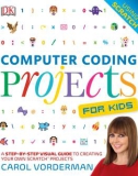 Ebook Computer coding projects for kids: A step-by-step visual guide to creating your own scratch projects - Carol Vorderman