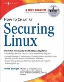 Ebook How to cheat at securing Linux - The perfect reference for the multitasked SysAdmin