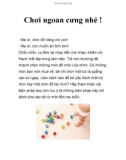 Chơi ngoan cưng nhé !