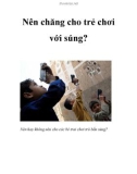 Nên chăng cho trẻ chơi với súng?