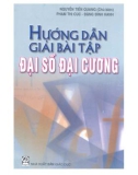 Đại số đại cương và hướng dẫn giải bài tập: Phần 1