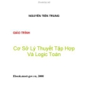 Giáo trình Cơ sở lý thuyết tập hợp và logic Toán: Phần 1 - Nguyễn Tiến Trung