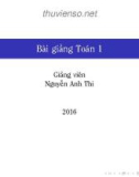 Bài giảng Toán 1: Chương 4 - Nguyễn Anh Thi