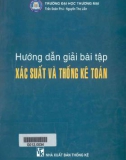 Xác suất và thống kê toán: Hướng dẫn giải bài tập - Phần 1