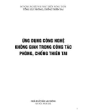 Ứng dụng công nghệ không gian trong công tác phòng, chống thiên tai: Phần 1