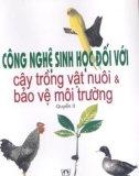 Công nghệ sinh học đối với cây trồng vật nuôi và bảo vệ môi trường - Quyển 2 part 1