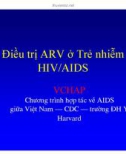 Bài giảng điều trị HIV : Điều trị ARV ở Trẻ nhiễm HIV/AIDS part 1