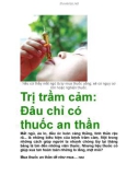 Trị trầm cảm: Đâu chỉ có thuốc an thần