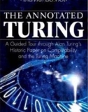 Ebook The annotated turing: A guided tour through Alan turing's historic paper on computability and the turing machine