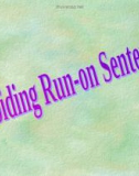 Avoiding run on sentences