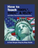 HowtoTeach TOEFL®TOEIC®IELTS® andOtherStandardizedExaminations