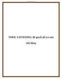 TOEIC LISTENING: Bí quyết để trở nên chủ động.