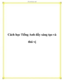 Cách học Tiếng Anh đầy sáng tạo và thú vị