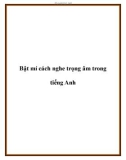 Bật mí cách nghe trọng âm trong tiếng Anh