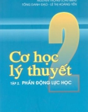 Tổng quan về cơ học lý thuyết (Tập 2: Động lực học): Phần 1