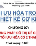 Bài giảng Tối ưu hóa trong thiết kế cơ khí: Chương 7 - ĐH Công nghiệp TP.HCM