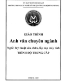 Giáo trình Anh văn chuyên ngành (Nghề: Kỹ thuật sửa chữa, lắp ráp máy tính) - Trường TCN Kỹ thuật công nghệ Hùng Vương