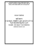 Giáo trình Cài đặt, thiết lập, quản lý và vận hành mạng LAN (Nghề: Tin học văn phòng - Trung cấp) - Trường Cao đẳng Cơ điện Xây dựng Việt Xô