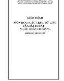 Giáo trình Cấu trúc dữ liệu và giải thuật (Nghề: Quản trị mạng - Trung cấp) - Trường Cao đẳng Cơ điện Xây dựng Việt Xô