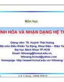 Bài giảng môn học Mô hình hóa và nhận dạng hệ thống - TS. Huỳnh Thái Hoàng