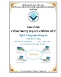 Giáo trình Công nghệ mạng không dây (Ngành/Nghề: Công nghệ thông tin – Trình độ: Cao đẳng) - Trường CĐ Kinh tế - Kỹ thuật Vinatex TP. HCM (2021)