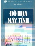 Giáo trình Đồ họa máy tính: Phần 1 - Bùi Thế Duy