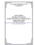 Giáo trình Đồ hoạ ứng dụng - Nghề: Kỹ thuật lắp ráp và sửa chữa máy tính - Trình độ: Cao đẳng nghề (Tổng cục Dạy nghề)