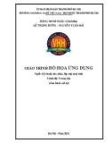 Giáo trình Đồ họa ứng dụng (Nghề: Kỹ thuật sửa chữa, lắp ráp máy tính - Trung cấp) - Trường CĐ nghề Việt Nam - Hàn Quốc thành phố Hà Nội