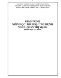 Giáo trình Đồ họa ứng dụng (Nghề: Quản trị mạng - Cao đẳng): Phần 1 - Trường Cao đẳng Cơ điện Xây dựng Việt Xô