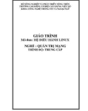 Giáo trình Hệ điều hành Linux (Nghề: Quản trị mạng - Trung cấp) - Trường Cao đẳng Cơ điện Xây dựng Việt Xô