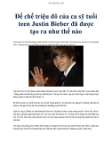 Đế chế triệu đô của ca sỹ tuổi teen Justin Bieber đã được tạo ra như thế nào