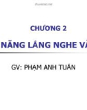 Tìm hiểu CHƯƠNG 2 - KỸ NĂNG LẮNG NGHE VÀ NÓI