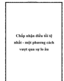 Chấp nhận điều tồi tệ nhất - một phương cách vượt qua sự lo âu